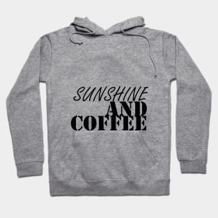 SUNSHINE AND COFFEE: FUNNY T-SHIRT , HAPPY T-SHIRT, HOULA T-SHIRT Hoodie